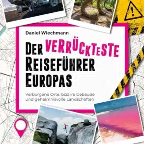 Buchcover von 'Der verrückteste Reiseführer Europas' von Daniel Wiechmann, mit Fotos skurriler Orte und farbigen Markierungen auf einer Europakarte.