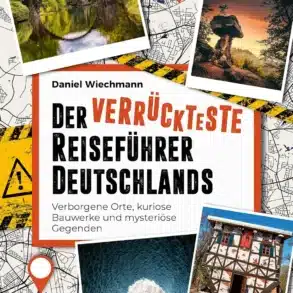 Buchcover von 'Der verrückteste Reiseführer Deutschlands' mit Fotos skurriler Reiseziele