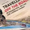 Buchcover von 'Travelling Off The Road' mit Offroad-Fahrzeug in Landschaft und Titeltext
